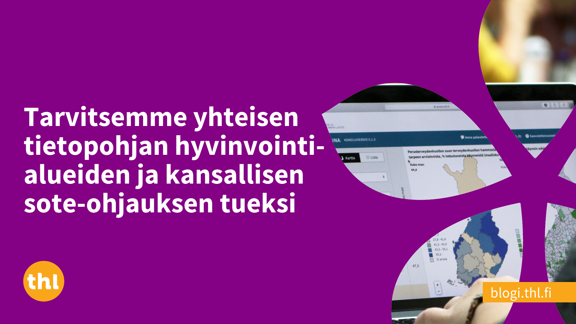 Tarvitsemme Yhteisen Tietopohjan Hyvinvointialueiden Ja Kansallisen ...